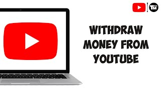 How To Transfer Money From Youtube To Bank Account (Withdraw Money From Youtube To Bank Account)