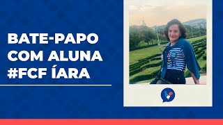 Bate papo com a Íara, aluna FCF