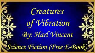 Creatures of Vibration | Audiobooks | Books | Free E-Books