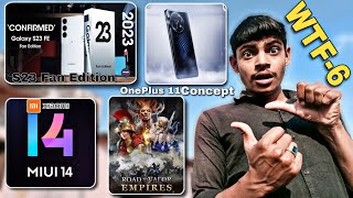 OnePlus 11 Concept ! S23 Fan Edition ! MIUI 14 India ! Apple VR Headset ! Road To Valor ! WTF - 6 🔥🔥