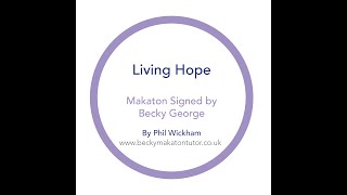 Living hope Makaton signed by Becky George