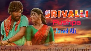 Srivalli - (LYRICS) - Pushpa | Allu Arjun, Rashmika Mandannna | Javed Ali | DSP | Sukumar