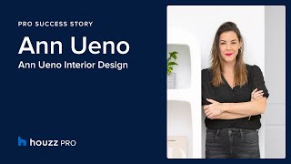 Pro Success Story: Ann Ueno, Ann Ueno Interior Design