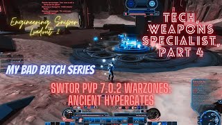 SWTOR PvP 7.0.2 Warzones: Ancient Hypergates. Engineering Sniper. Tech, Weapons Specialist, part 4