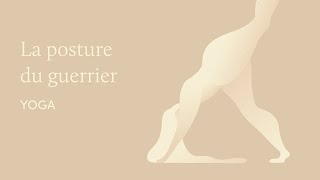 Une initiation au yoga : jour 5 avec la posture du guerrier