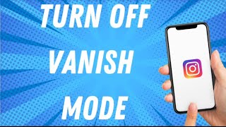 How To Turn Off Vanish Mode On Instagram