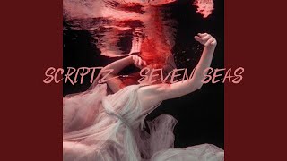 SCRIPTZ - SEVEN SEAS // 8D Music