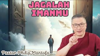 JAGALAH IMANMU - Pastor Philip Mantofa