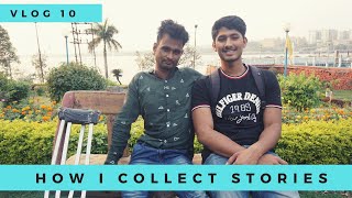 How I Collect Stories 😊 || Vlog 10