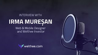 Welthee | Interview Irma Mureșan Web & Mobile Designer - Welthee Investor