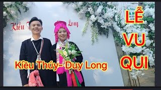 Lễ vu qui cô dâu Kiều Thúy & chú rể Duy Long Thôn Cán Hồ -phong Niên - Bảo Thắng- Lào Cai