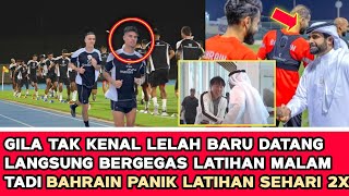 🔴 BAK NEGARA KELAS DUNIA ‼️ Padahal Baru saja Tiba Tapi langsung latihan? Segitunya bahrain panik?