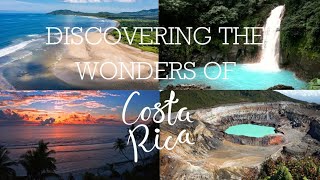 Discovering the Wonders of Costa Rica