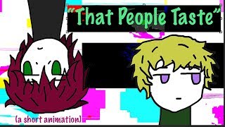 "That People Taste" (short animation)