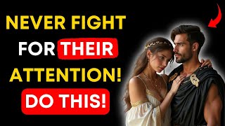 👑 Never Fight for Their Attention! Do This Instead!  - Stoicism