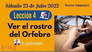 🔴Escuela Sabática 2022 - Lección 4:  "Ver el Rostro del Orfebre"