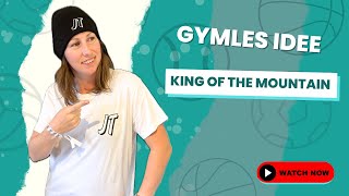 #23 GYMLES IDEE - king of the mountain