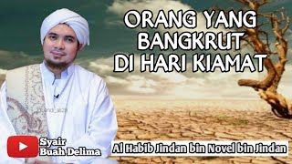 ORANG YANG BANGKRUT DI HARI KIAMAT - AL HABIB JINDAN BIN NOVEL BIN JINDAN