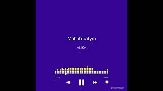 Mahabbatym - AUKA