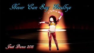 Just Dance 2015 - Never Can Say Goodbye | 5 Stars | Full Gameplay