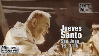 Jueves Santo Reflexión del santo Evangelio