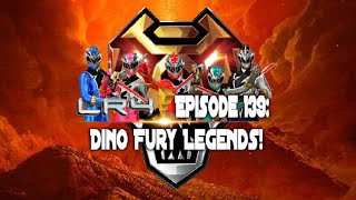 Episode 139: Dino Fury Legends!