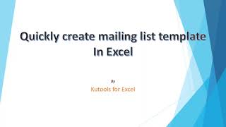 How to quickly create mailing list template in Excel?