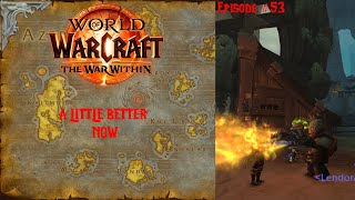 WORLD OF WARCRAFT: THE WAR WITHIN| Episode #53: A Bit Better| S1 Day 5