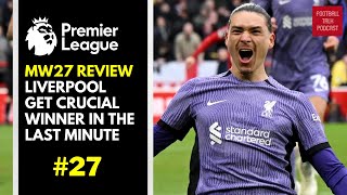 LIVERPOOL GET CRUCIAL WINNER IN THE LAST MINUTE | LIVE MATCH WEEK 27 REVIEW | PREMIER LEAGUE | EP 27