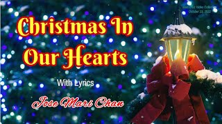 CHRISTMAS IN OUR HEARTS with Lyrics By: Jose Mari Chan