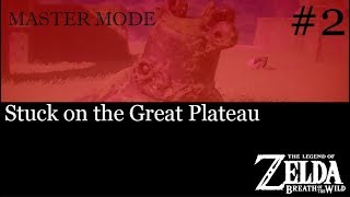 STUCK ON THE GREAT PLATEAU! (The Legend of Zelda: Breath of the Wild #2)