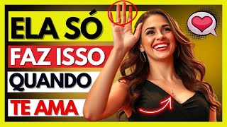 🔥6 COISAS QUE UMA MULHER SÓ FAZ QUANDO ESTÁ TOTALMENTE APAIXONADA POR VOCÊ! (PSICOLOGIA FEMININA)🔥