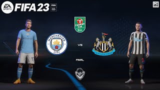 FIFA 23 - Man City vs. Newcastle United - Carabao Cup Final 23/24 Full Match | PC Gameplay