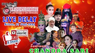 SANDIWARA CHANDRA SARI // LIVE STREAMING DELAY // MALAM SELASA, 17 JUNI 2024