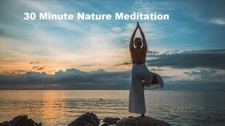 30 Minutes Relaxation Music - Nature Meditation Series