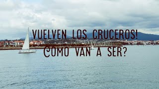 Vuelven los cruceros! Cómo van a ser?