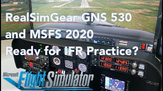 RealSimGear GNS-530 and MSFS 2020. Is it Ready for IFR Practice?