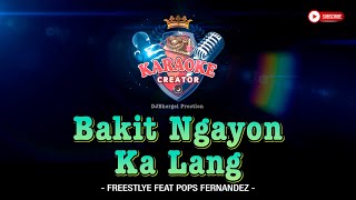 Bakit Ngayon Ka Lang | Freestlye feat Pops Fernandez | KARAOKE CREATOR STUDIO #cover #lyrics #shorts