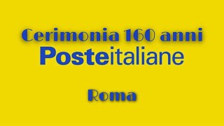 CERIMONIA 160 ANNI POSTE ITALIANE A ROMA