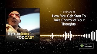 RLQ Podcast Episode #3 : How You Can Start to Take Control of Your Thoughts.