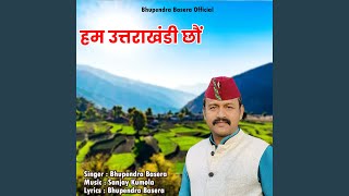 Hum Uttarakhandi Chhaun