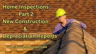 Part 2 with special guest Russ Cass Homecheck home inspector importance of depreciation reports deep