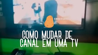 #2 COMO MUDAR DE CANAL EM UMA TELEVISÃO