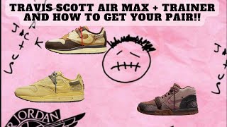 How to GET the Travis SCOTT AIR MAX 1 + TRAINERS | SEVEN ESSENTIAL TIPS to SECURING on SNKRS