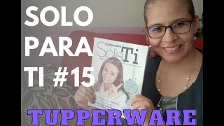 SoloParaTi#15 || TUPPERWARE