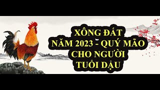 Phong thủy 24h | Xông đất năm 2023 - Quý Mão cho người tuổi Dậu