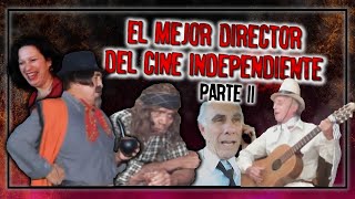 El Mejor Director Del Cine Independiente: Parte 2