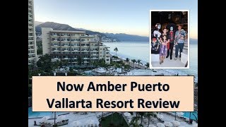 Now Amber Puerto Vallarta Resort Review - Honest & Detailed Review of Our Stay