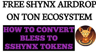 HOW TO EARN SYHNX TOKEN FOR FREE/CONVERT BLESS COINS TO $SHYNX  TOKEN