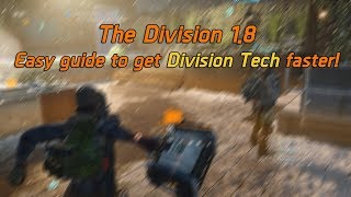 The Division 1.8 | Easy guide to get Division Tech faster!